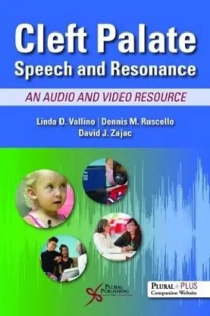 Cleft Palate Speech and Resonance: An Audio and Video Resource by Linda D. Vallino