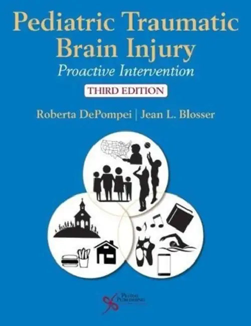 Pediatric Traumatic Brain Injury: Proactive Intervention by Roberta DePompei