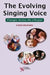 The Evolving Singing Voice: Changes Across the Lifespan by Karen Brunssen