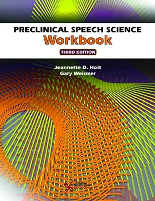 Preclinical Speech Science Workbook by Jeannette D. Hoit