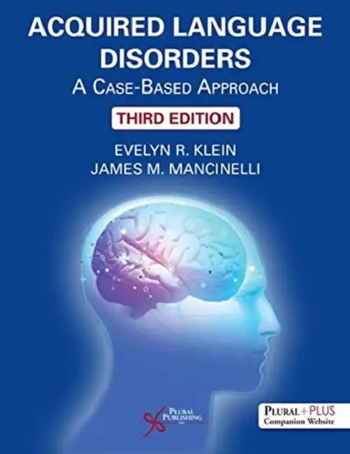 Acquired Language Disorders: A Case-Based Approach by Evelyn R. Klein