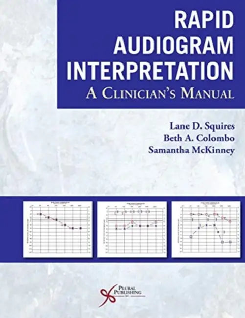 Rapid Audiogram Interpretation: A Clinician's Manual by Lane D. Squires
