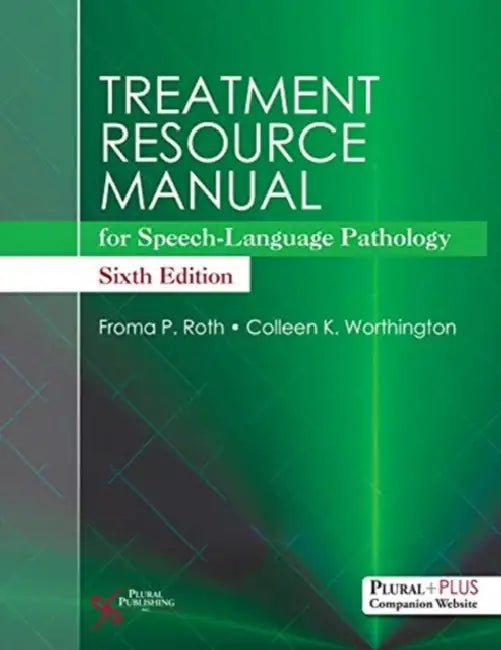 Treatment Resource Manual for Speech-Language Pathology by Froma Roth