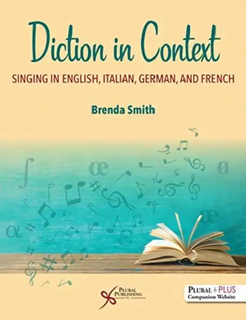 Diction in Context: Singing in English, Italian, German, and French by Brenda Smith