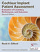 Cochlear Implant Patient Assessment: Evaluation of Candidacy, Performance, and Outcomes by Rene H. Gifford