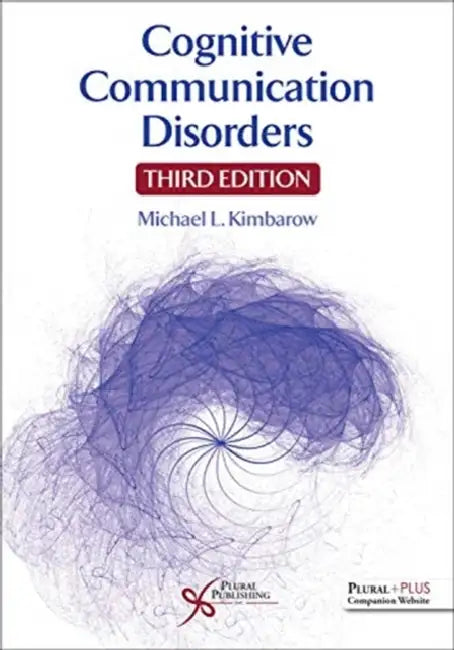 Cognitive Communication Disorders by Michael L. Kimbarow