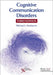 Cognitive Communication Disorders by Michael L. Kimbarow