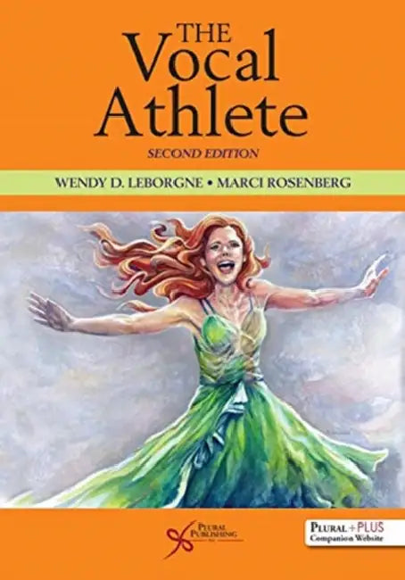 The Vocal Athlete by Wendy D. LeBorgne