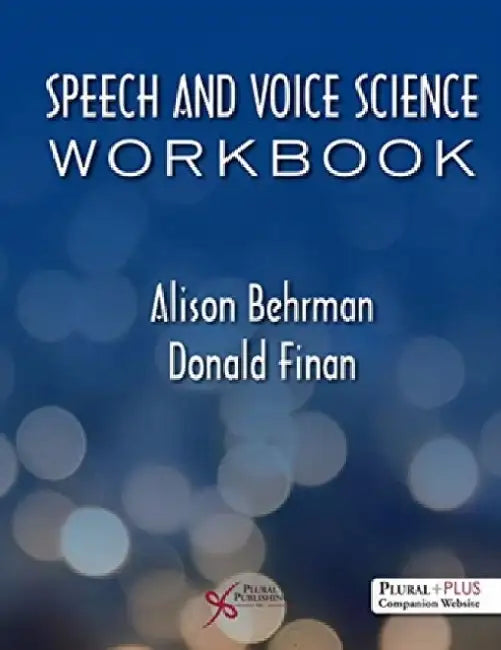 Speech and Voice Science Workbook by Berhman