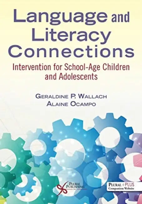 Language and Literacy Connections: Interventions for School-Age Children and Adolescents by Adam Hills