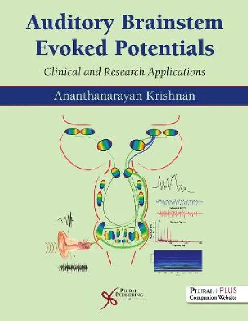 Auditory Brainstem Evoked Responses: Clinical and Research Applications by Ananthanarayan Krishnan