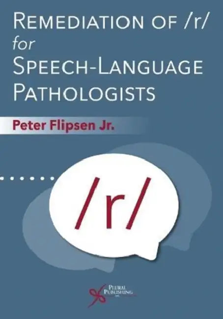 Remediation of /R/ For Speech-Language Pathologists by Flipsen