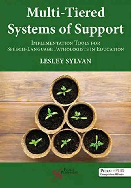 Multi-Tiered Systems of Support: Implementation Tools for Speech-Language Pathologists in Education by Lesley Sylvan