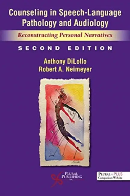 Counseling in Speech-Language Pathology and Audiology: Reconstructing Personal Narratives by Anthony DiLollo