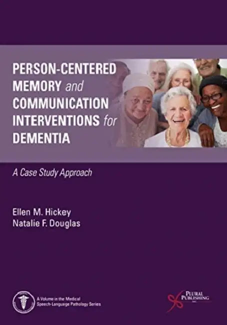 Person-Centered Memory and Communication Interventions for Dementia by Hickey