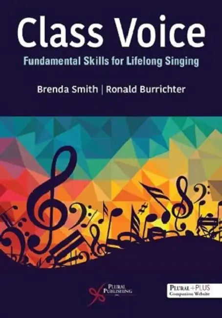 Class Voice: Fundamental Skills for Lifelong Singing by Brenda/ Burrichter, Ronald Smith