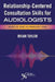 Relationship-Centered Consultation Skills for Audiologists by Taylor