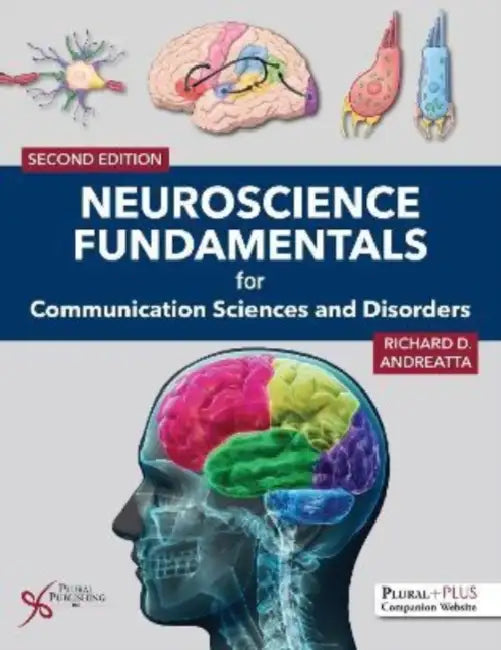 Neuroscience Fundamentals for Communication Sciences and Disorders by Richard D. Andreatta