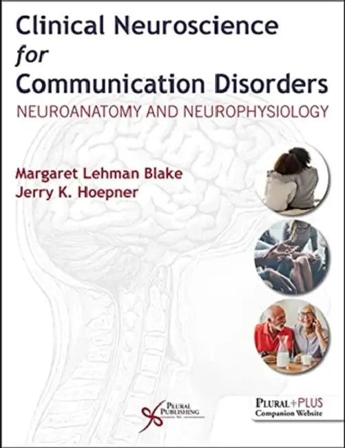 Clinical Neuroscience for Communication Disorders: Neuroanatomy and Neurophysiology by Dorie Greenspan