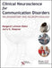 Clinical Neuroscience for Communication Disorders: Neuroanatomy and Neurophysiology by Dorie Greenspan