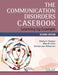 The Communication Disorders Casebook: Learning by Example by Shelley S./ Cohn, Ellen R./ Lee-wilkerson, Dorian Chabon