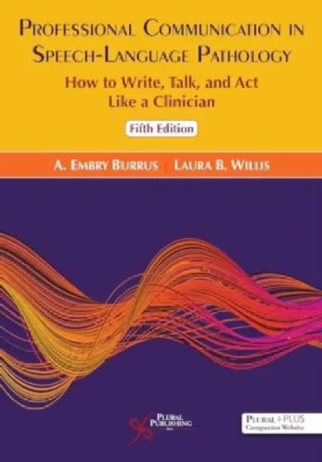 Professional Communication in Speech-Language Pathology by A Embry Burrus