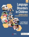 Language Disorders in Children: Fundamental Concepts of Assessment and Intervention by Joan N. Kaderavek