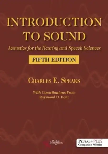 Introduction to Sound: Acoustics for the Hearing and Speech Sciences by Charles E., Ph.D./ Kent, Raymond D., Ph.D. (CON) Speaks