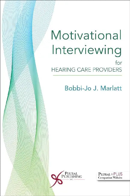 Motivational Interviewing for Hearing Care Providers by Bobbi-Jo Marlatt