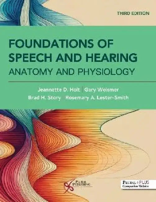 Foundations of Speech and Hearing: Anatomy and Physiology by Jeanette D. Hoit