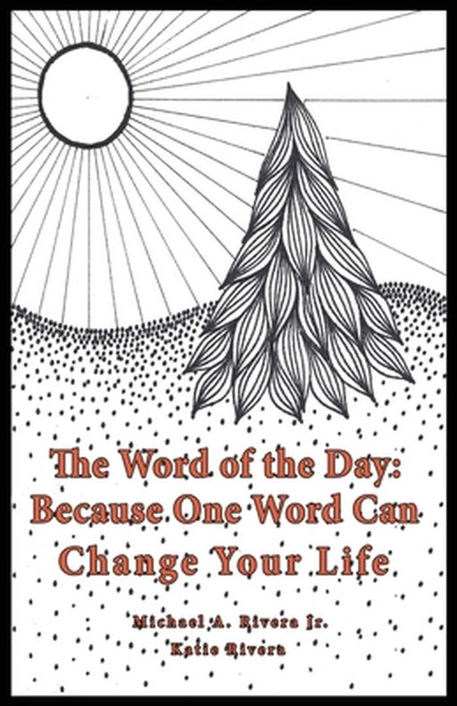 The Word of the Day (Bravo): Because One Word Can Change Your Life by Michael A., Jr. Rivera