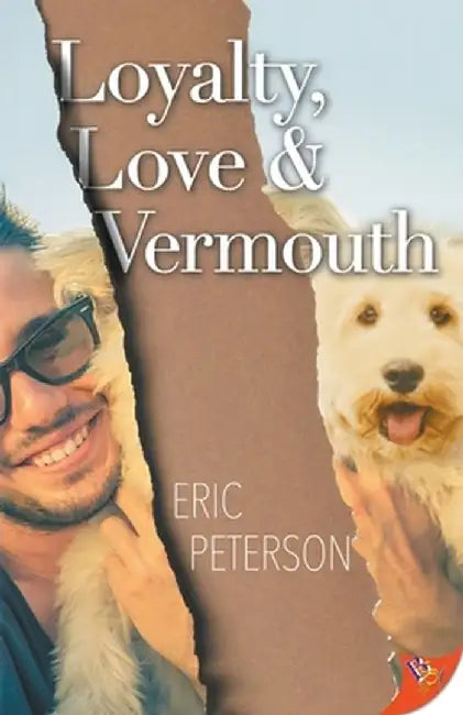 Loyalty, Love, & Vermouth by Eric Peterson