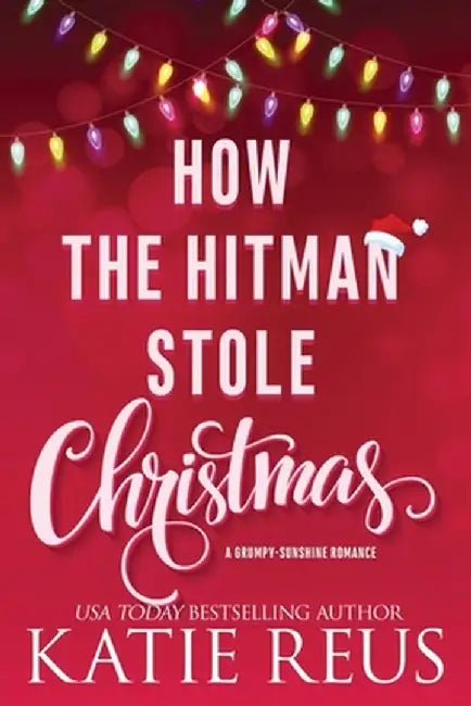 How the Hitman Stole Christmas by Katie Reus