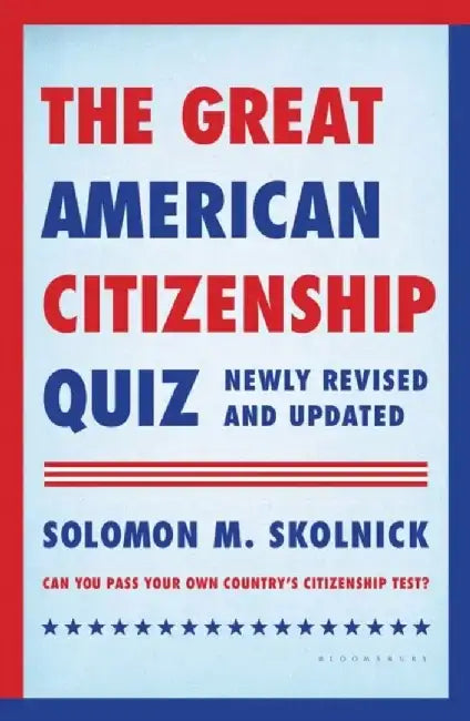 The Great American Citizenship Quiz by Solomon M. Skolnick