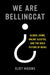 We Are Bellingcat: Global Crime, Online Sleuths, and the Bold Future of News by Eliot Higgins