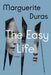 The Easy Life by Marguerite Duras