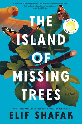 The Island of Missing Trees by Elif Shafak