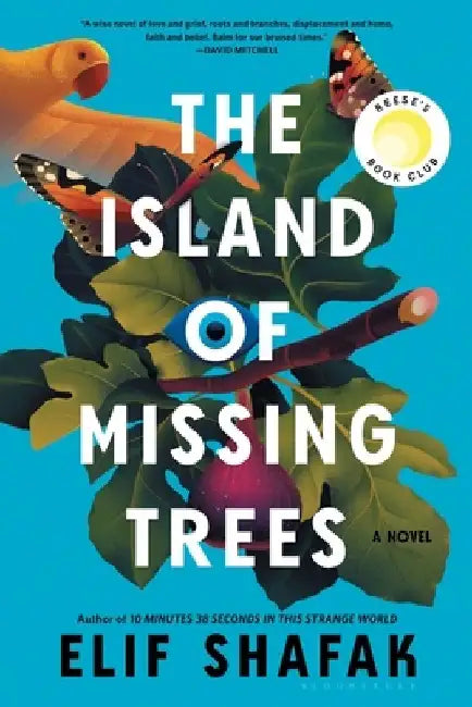 The Island of Missing Trees by Elif Shafak