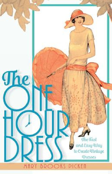 One Hour Dress-17 Easy-to-Sew Vintage Dress Designs From 1924 (Book 1) by Mary Brooks Picken