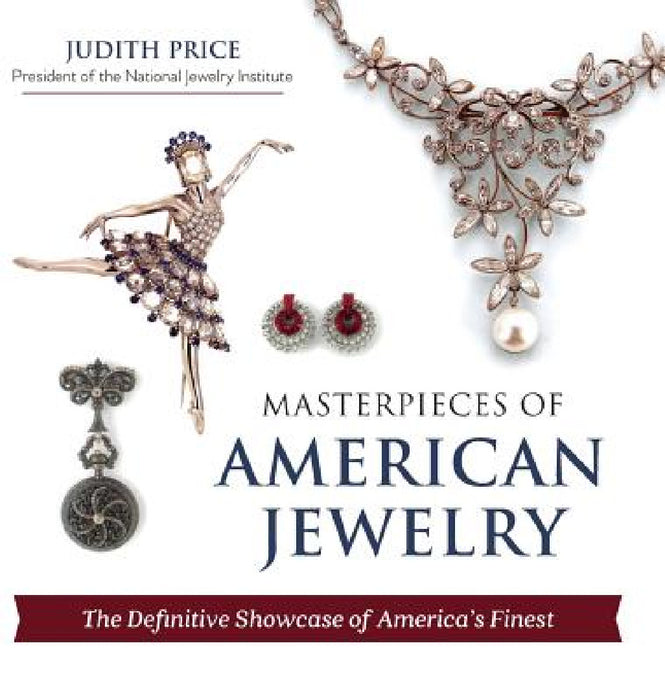 Masterpieces of American Jewelry (Latest Edition) by Judith Price