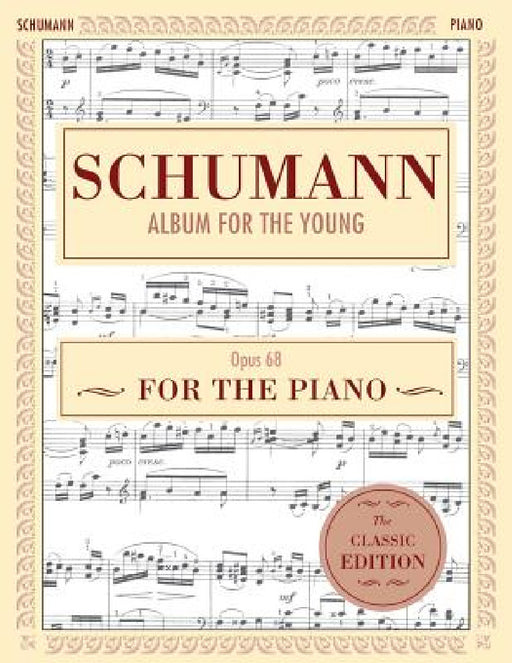 Schumann: Album for the Young, Op. 68: Piano Solo (Schirmer's Library of Musical Classics) by Robert Schumann, Harold Bauer