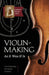 Violin-Making: As It Was and Is: Being a Historical, Theoretical, and Practical Treatise on the Science and Art of Violin-Making for by Edward Heron-Allen