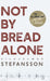 Not by Bread Alone by Vilhjalmur Steffansson