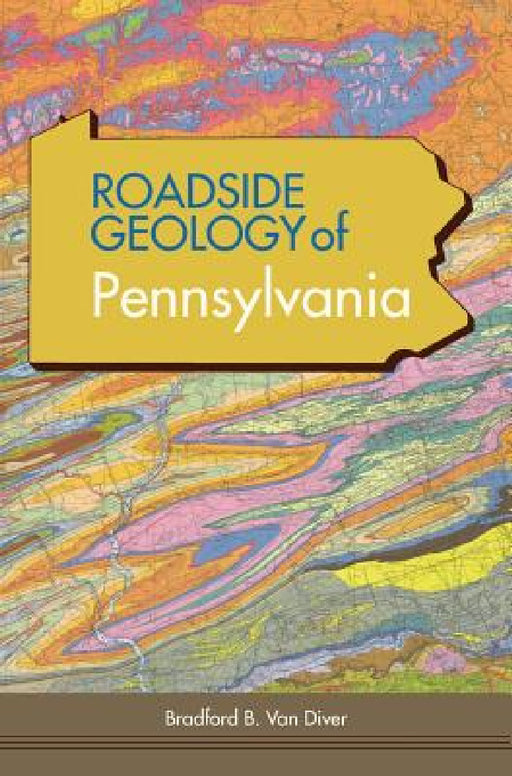Roadside Geology of Pennsylvania by Bradford B. Van Diver