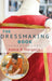 The Dressmaking Book: A Simplified Guide for Beginners by Adele Margolis