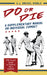 Do or Die: A Supplementary Manual on Individual Combat by A. J. Drexel Biddle