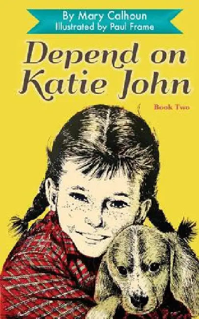 Depend on Katie John by Mary Calhoun