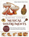 Making Gourd Musical Instruments: Over 60 String, Wind & Percussion Instruments & How to Play Them by James Widess, Ginger Summit