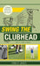 Swing the Clubhead (Golf digest classic series) by Ernest Jones