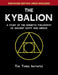 The Kybalion: A Study of The Hermetic Philosophy of Ancient Egypt and Greece [Enhanced] by Three Initiates
